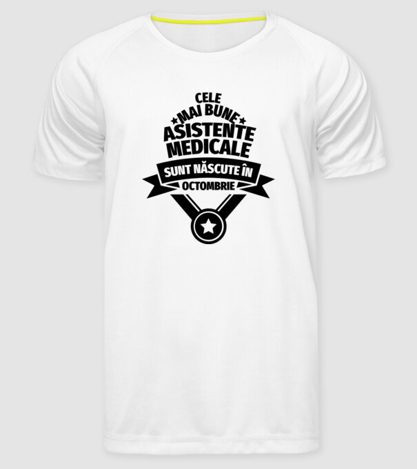 Cele mai bune asistente medicale sunt născute în octombrie model alb pe tricou