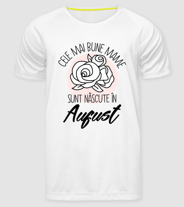 Cele mai bune mame sunt născute în August model alb pe tricou