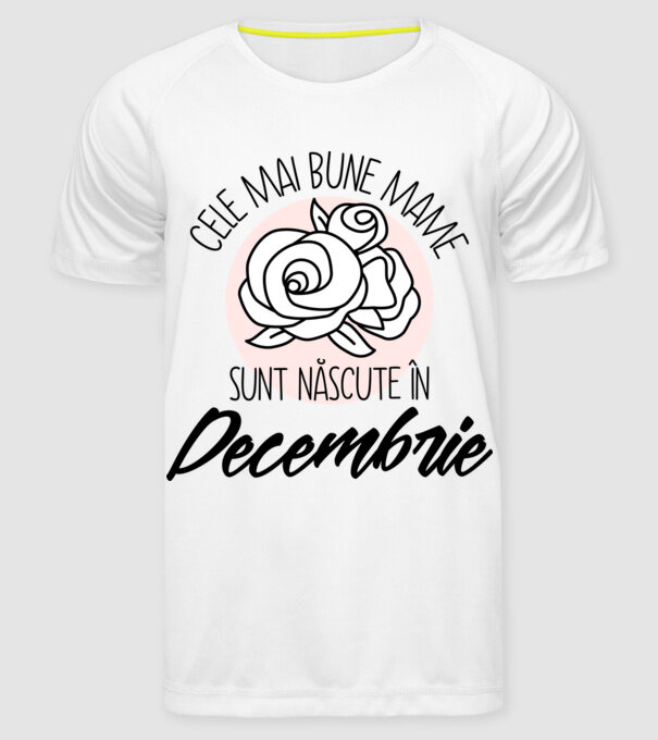 Cele mai bune mame sunt născute în Decembrie model alb pe tricou
