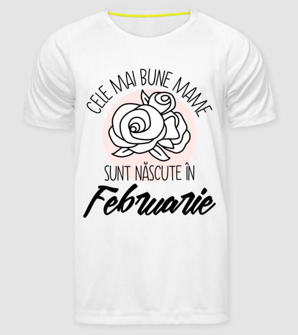 Cele mai bune mame sunt născute în Februarie model alb pe tricou