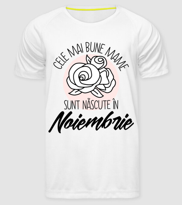 Cele mai bune mame sunt născute în Noiembrie model alb pe tricou