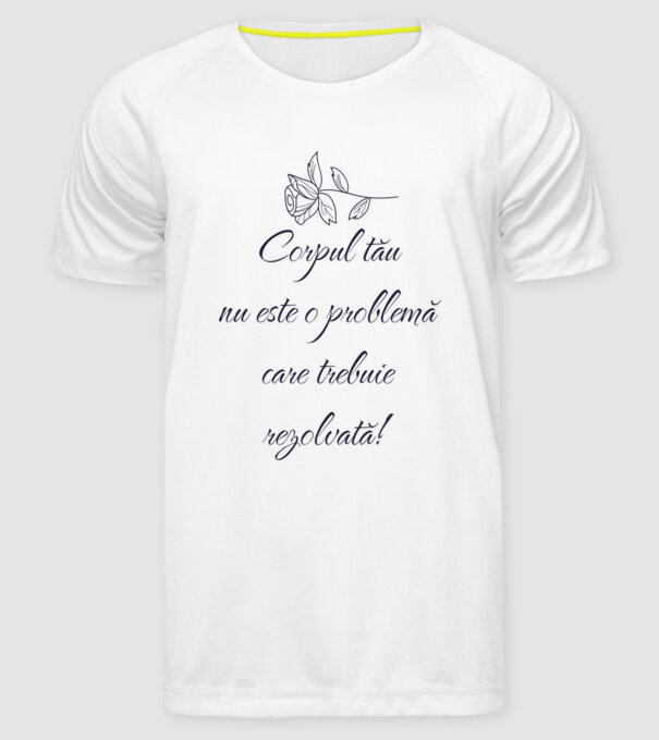corpul tău nu este o problemă care trebuie rezolvată! model alb pe tricou