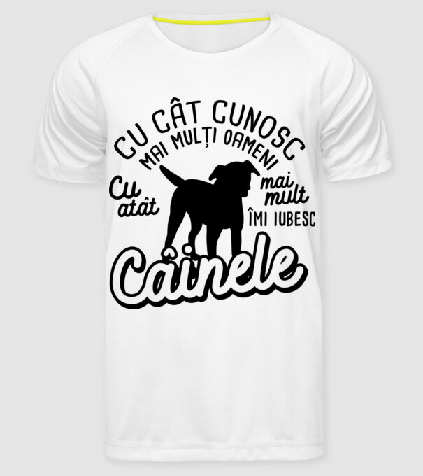 Cu cât cunosc mai mulți oameni, cu atât mai mult îmi iubesc câinele model alb pe tricou