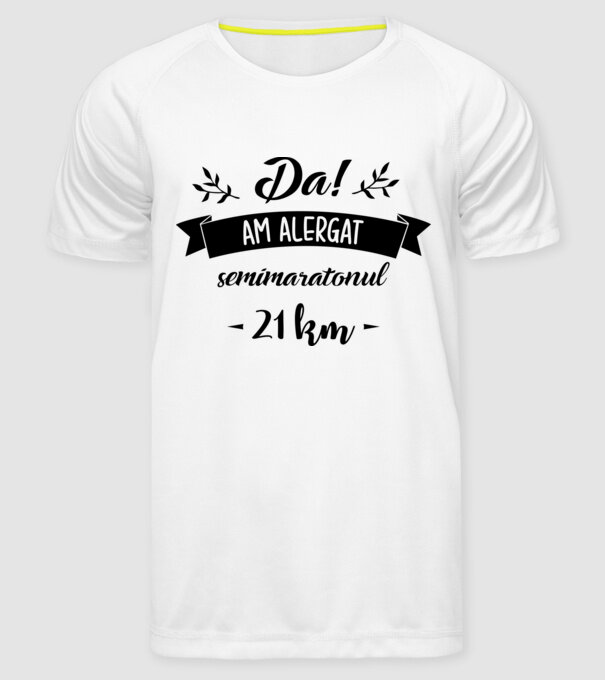 Da, am alergat semimaratonul - 21 km model alb pe tricou