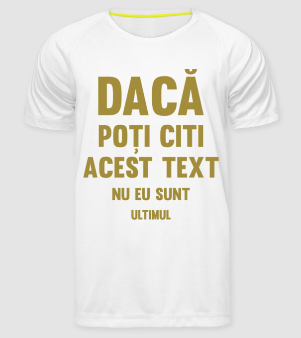 Dacă poți citi acest text, nu eu sunt ultimul model alb pe tricou