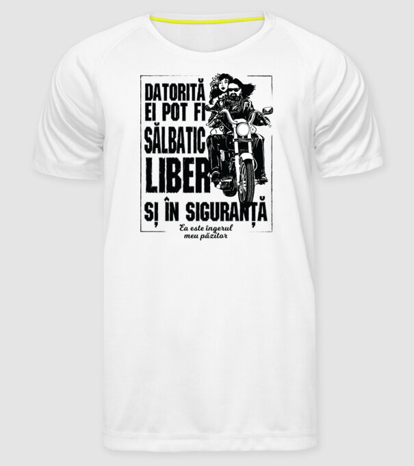 datorită lui pot fi sălbatică, liberă și în siguranță - el este îngerul meu păzitor model alb pe tricou