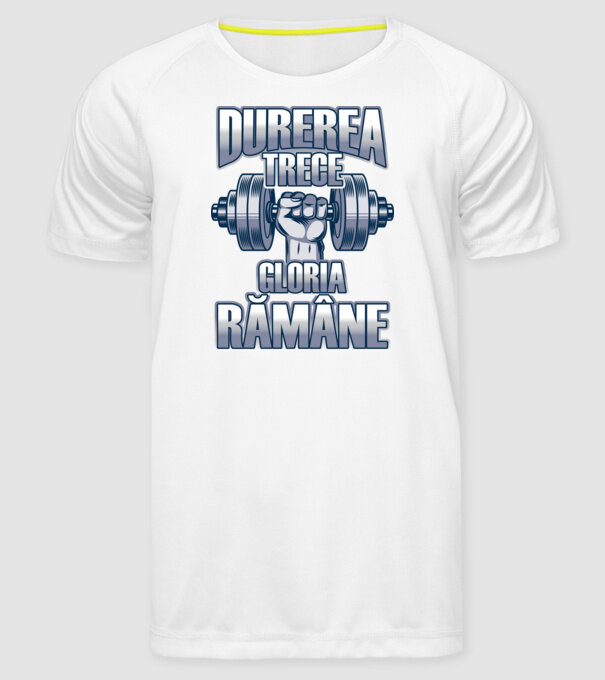Durerea trece, gloria rămân model alb pe tricou