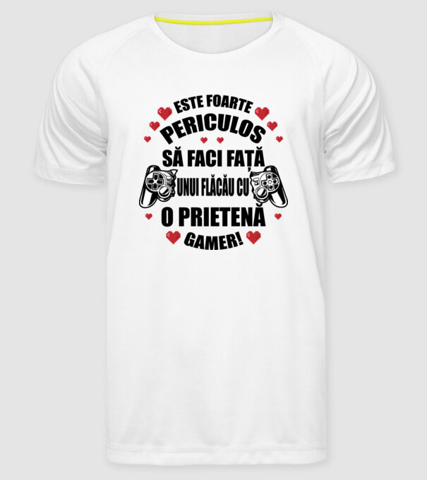 este foarte periculos să faci față unui flăcău cu o prietenă gamer! model alb pe tricou