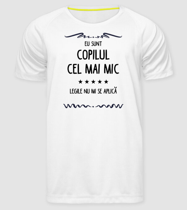 Eu sunt copilul cel mai mic, legile nu mi se aplică model alb pe tricou