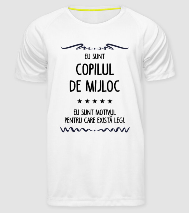 Eu sunt copilul de mijloc, eu sunt motivul pentru care există legi. model alb pe tricou