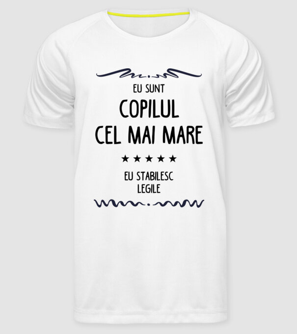 Eu sunt copilul cel mai mare, eu stabilesc legile model alb pe tricou