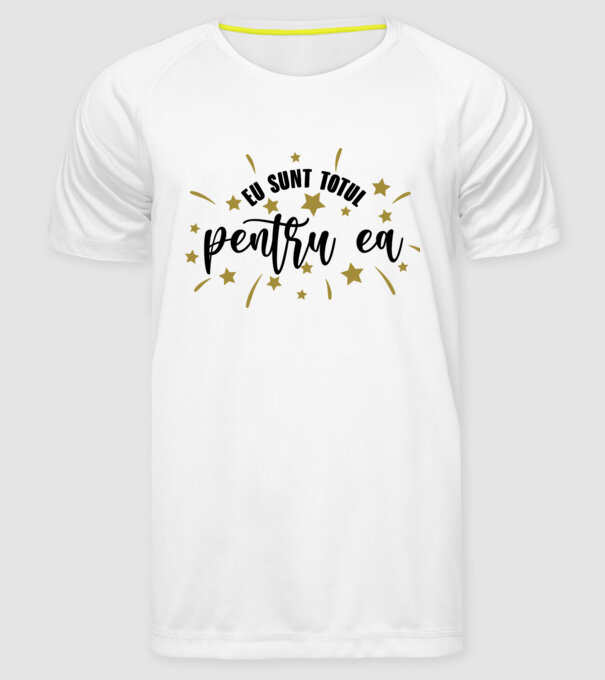 Eu sunt totul pentru el/ ea model alb pe tricou