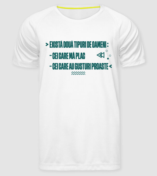 există două tipuri de oameni, cei care mă plac / cei care au gusturi proaste model alb pe tricou