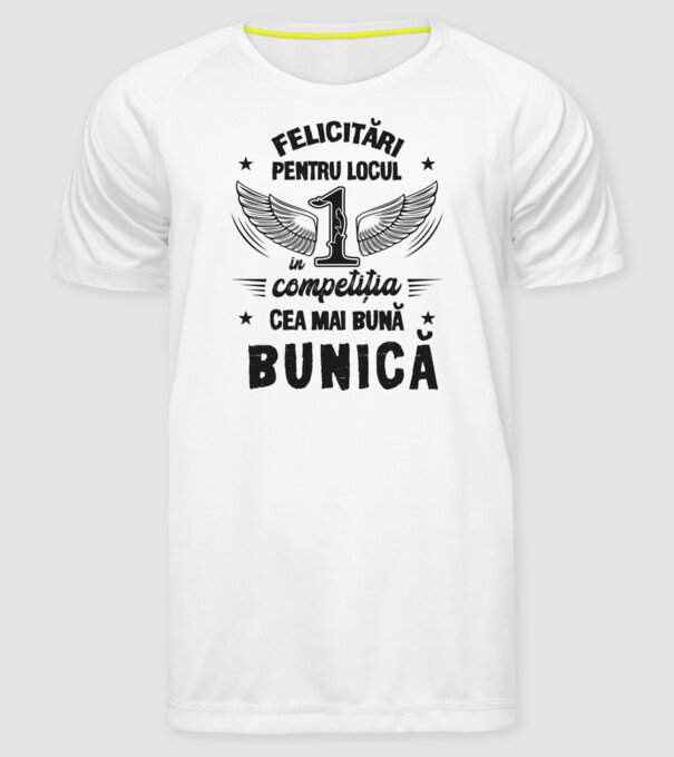 Felicitări pentru locul 1 în competiția Cea mai bună bunică! model alb pe tricou
