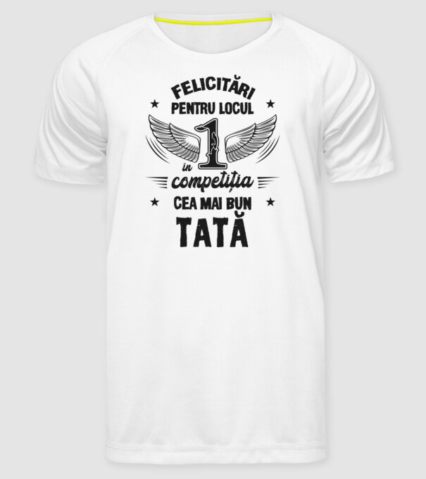Felicitări pentru locul 1 în competiția Cel mai bun tată! model alb pe tricou