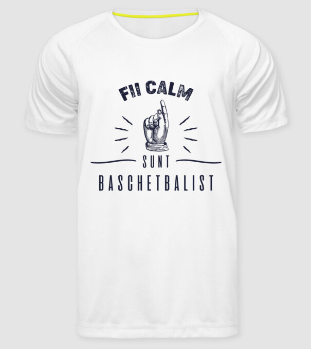 Fii calm, sunt BASCHETBALIST model alb pe tricou