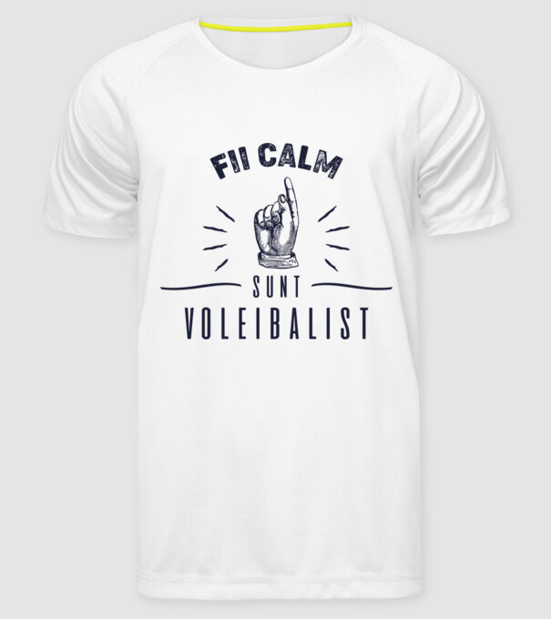 Fii calm, sunt VOLEIBALIST model alb pe tricou