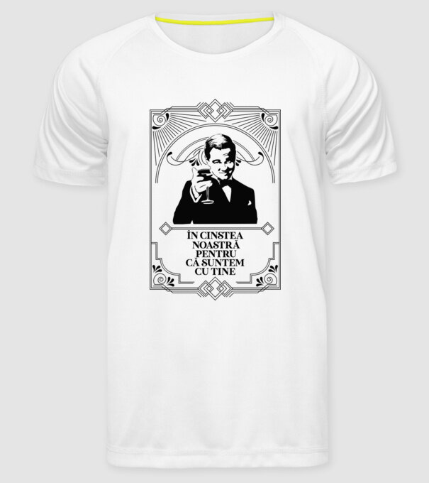 în cinstea noastră, pentru că suntem cu tine model alb pe tricou