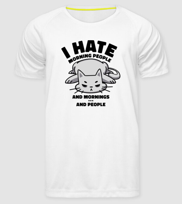I hate morning people antisocial cat model alb pe tricou