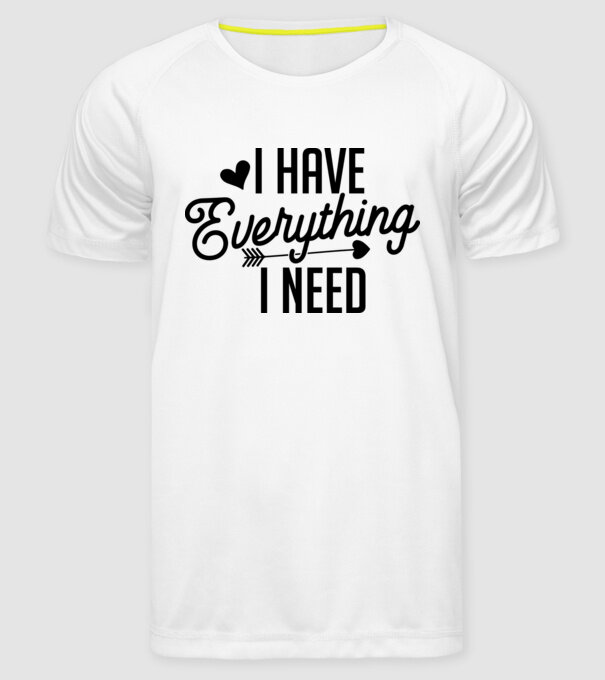 I have everything model alb pe tricou