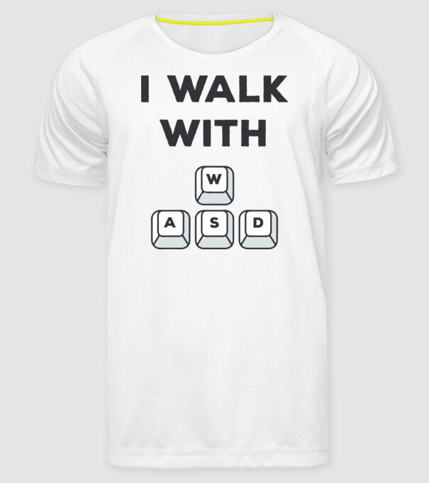 I Walk with WASD model alb pe tricou