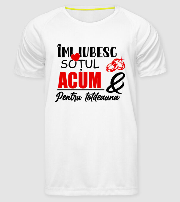 Îmi iubesc soțul acum & pentru totdeauna model alb pe tricou