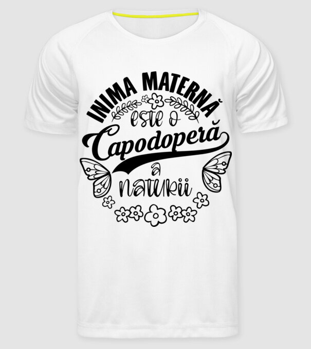 Inima maternă este o capodoperă a naturii model alb pe tricou