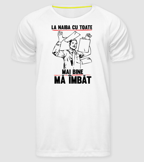 la naiba cu toate, mai bine mă îmbăt model alb pe tricou