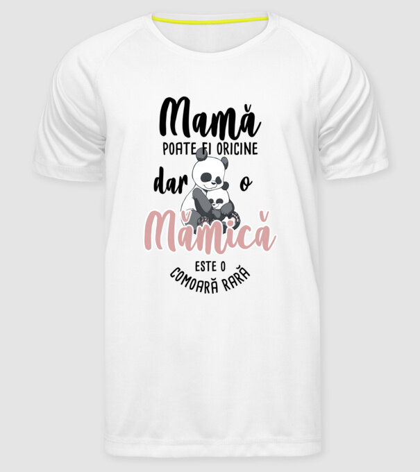 mamă poate fi oricine, dar o mămică este o comoară rară model alb pe tricou