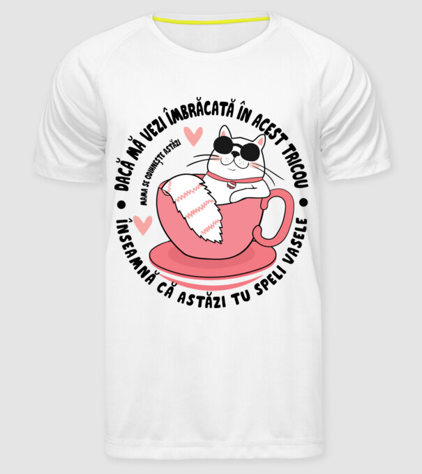 Dacă mă vezi îmbrăcată în acest tricou, înseamnă că astăzi tu speli vasele. Mama se odihnește astăzi. model alb pe tricou