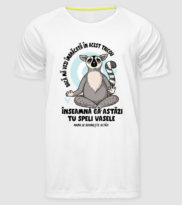 Dacă o vezi îmbrăcată în acest tricou, înseamnă că astăzi tu speli vasele. Mama se odihnește astăzi. model alb pe tricou