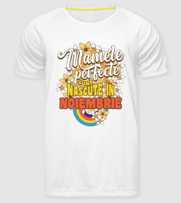 Mamele perfecte sunt născute în noiembrie. model alb pe tricou