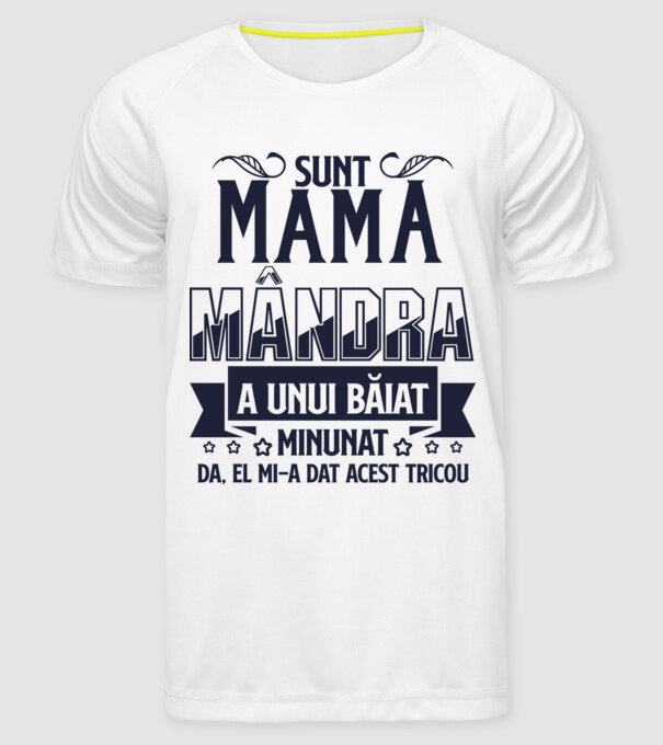 Sunt mama mândră a unui băiat minunat - da, el mi-a dat acest tricou model alb pe tricou