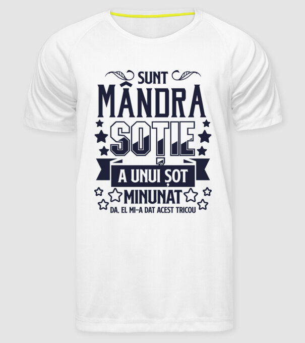 Sunt mândra soție a unui soț minunat - da, el mi-a dat acest tricou model alb pe tricou