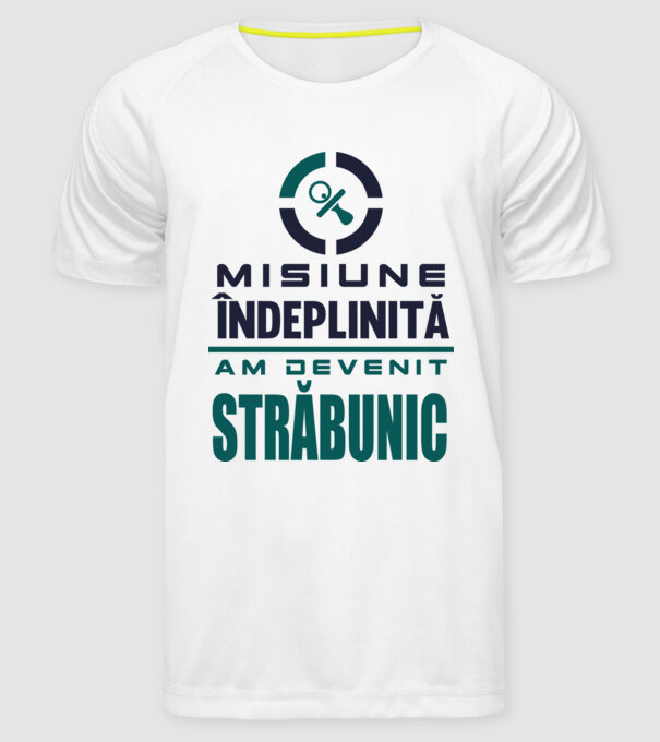 misiune îndeplinită - am devenit străbunic model alb pe tricou