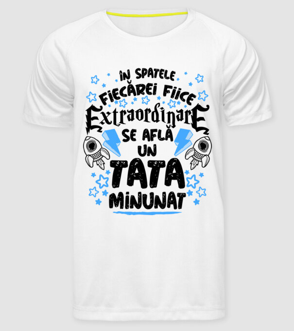 în spatele fiecărei fiice extraordinare se află un tată minunat model alb pe tricou