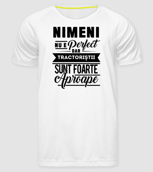 Nimeni nu e perfect, dar tractoriștii sunt foarte aproape model alb pe tricou