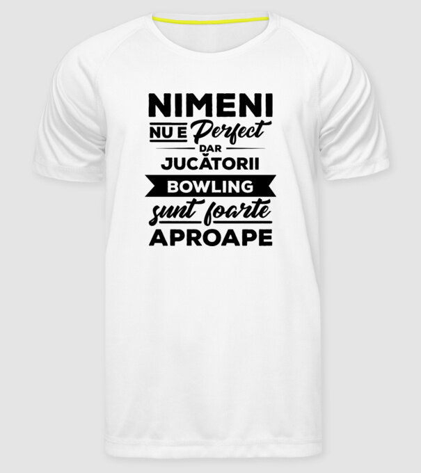 nimeni nu e perfect, dar jucătorii bowling sunt foarte aproape model alb pe tricou