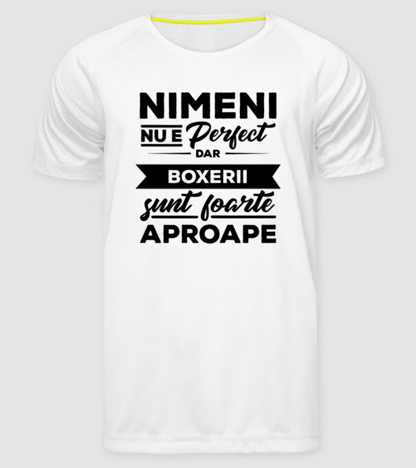 nimeni nu e perfect, dar boxerii sunt foarte aproape model alb pe tricou