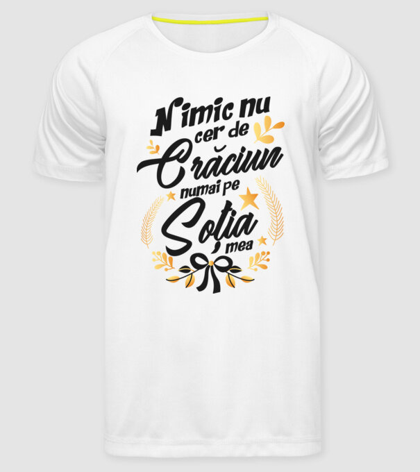 nimic nu cer de Crăciun, numai pe soția mea model alb pe tricou
