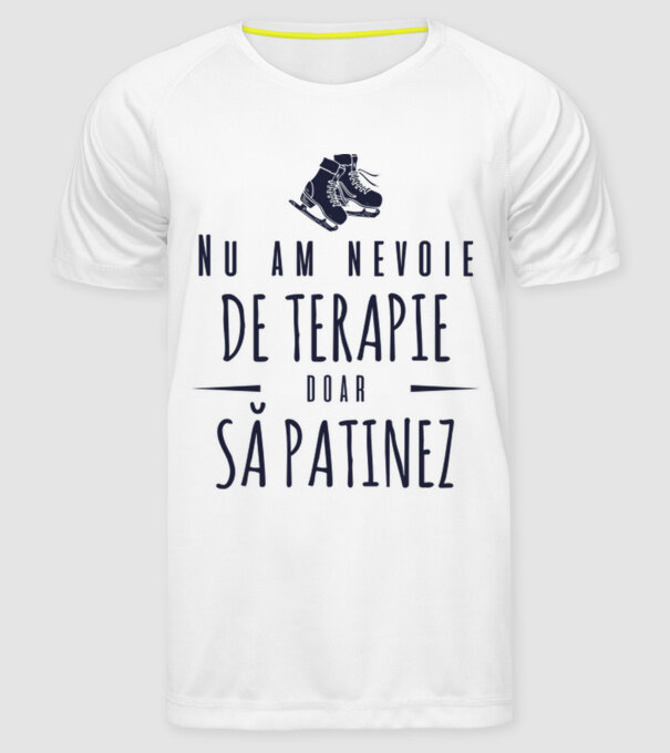 nu am nevoie de terapie doar să patinez model alb pe tricou