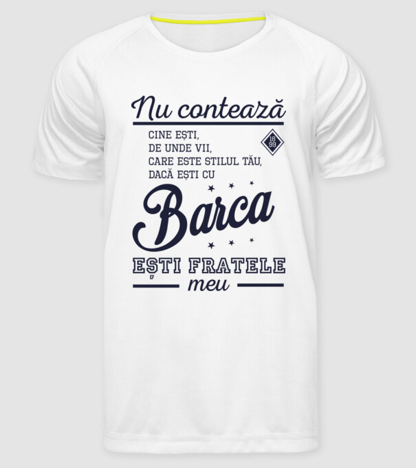 nu contează cine ești, de unde vii, care este stilul tău, dacă ești cu Barca, ești fratele meu model alb pe tricou