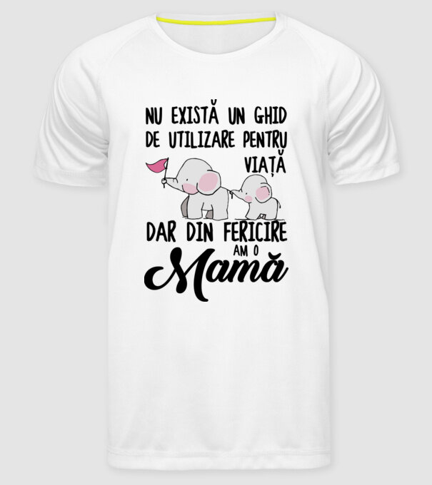Nu există un ghid de utilizare pentru viață, dar din fericire am o mamă model alb pe tricou