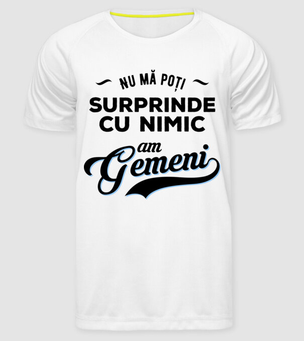 Nu mă poți surprinde cu nimic, am gemeni model alb pe tricou