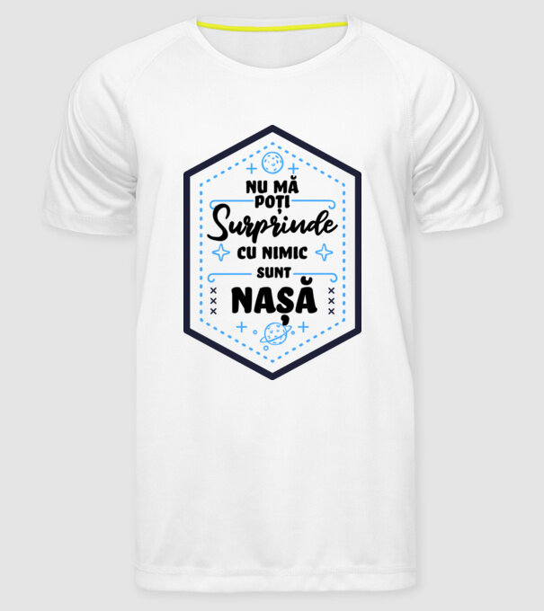 Nu mă poți surprinde cu nimic, sunt naș model alb pe tricou