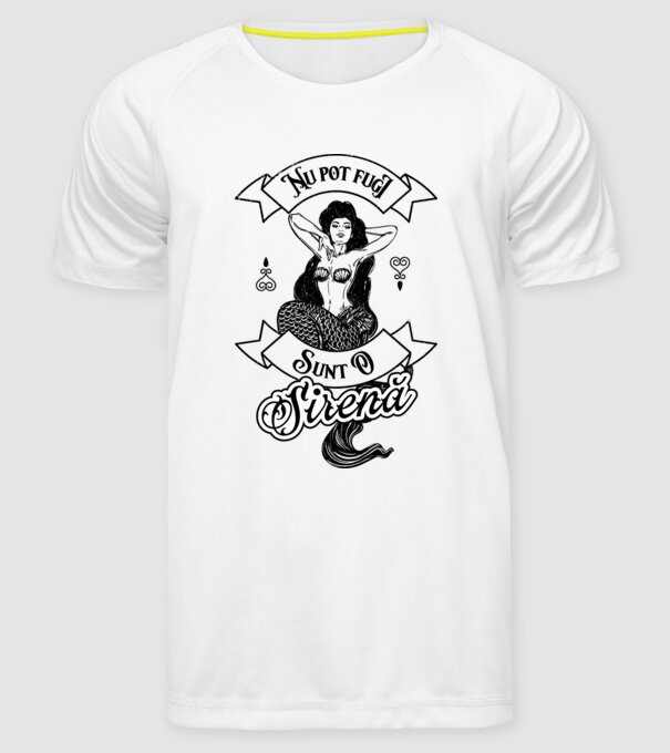 Nu pot fugi, sunt o sirenă model alb pe tricou