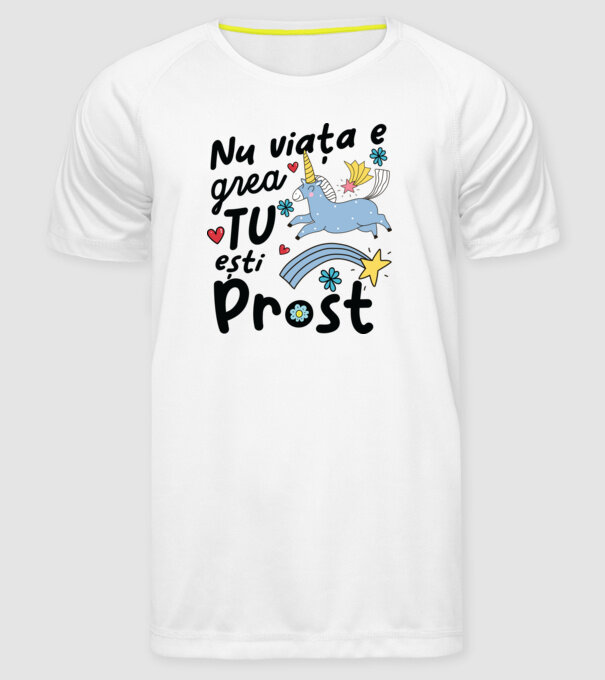 Nu viața e grea, tu ești prost model alb pe tricou
