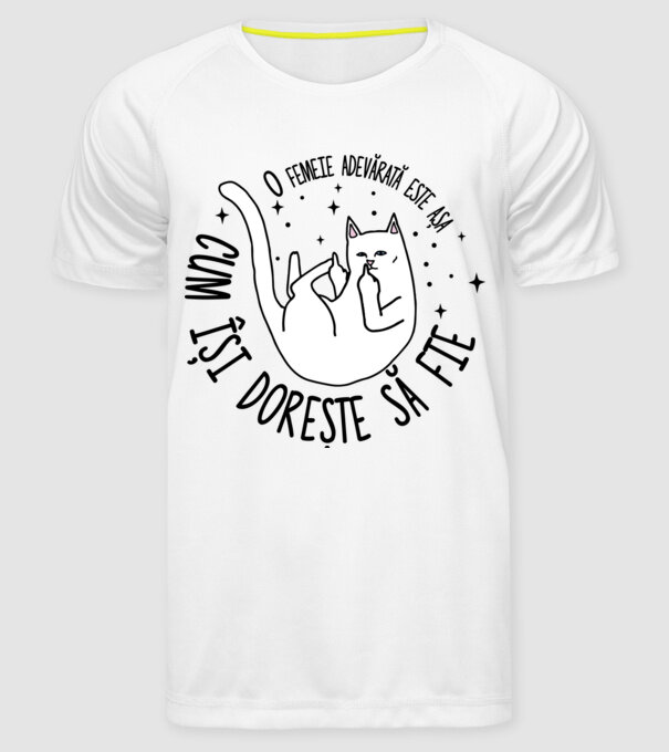 O femeie adevărată este așa cum își dorește să fie model alb pe tricou