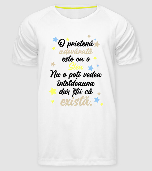 O prietenă adevărată este ca o stea. Nu o poți vedea întotdeauna, dar știi că există. model alb pe tricou