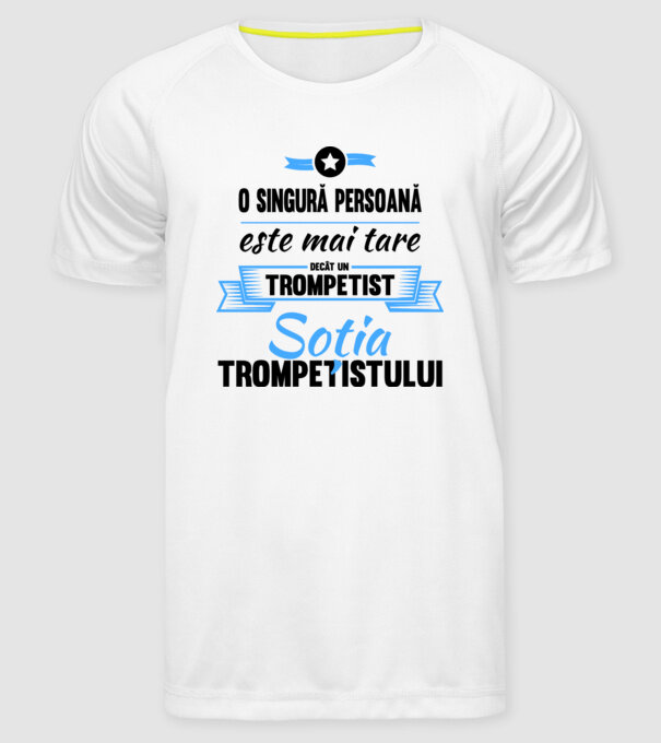 numai o persoană este mai tare decât un trompetist, soția trompetistului model alb pe tricou